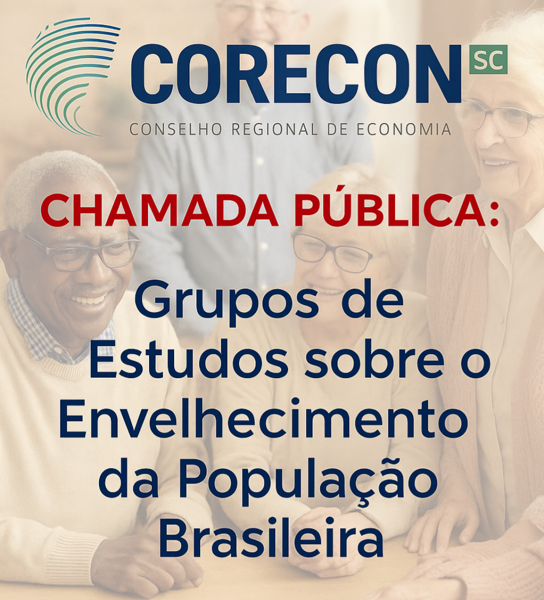 Seleção para participar do Grupo de Estudos sobre o Envelhecimento da População Brasileira - Corecon/SC