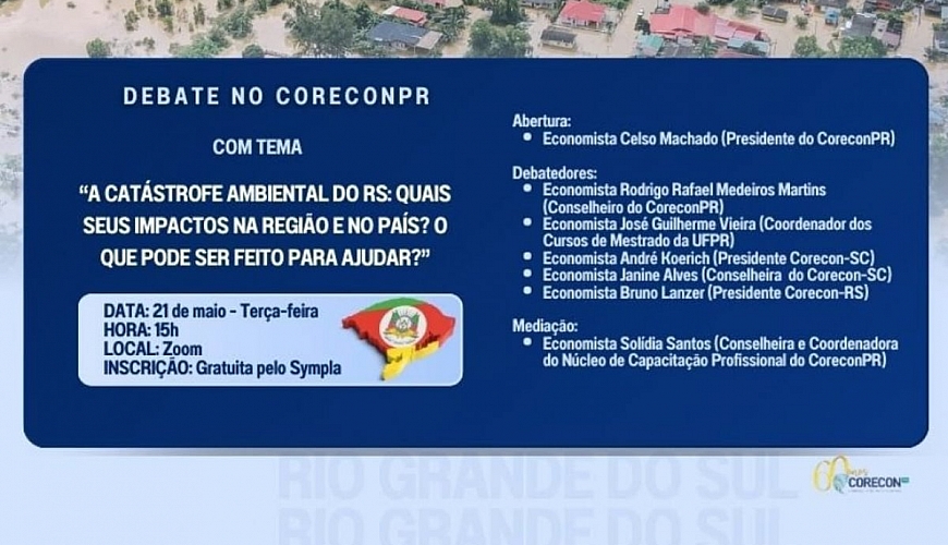 CORECONPR PROMOVE DEBATE SOBRE A CATÁSTROFE AMBIENTAL NO RIO GRANDE DO SUL: IMPACTOS E SOLUÇÕES - Corecon/SC