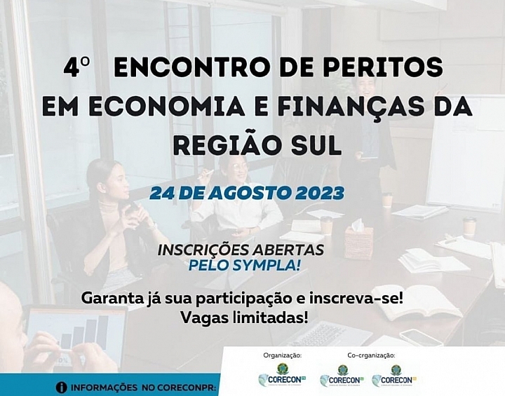 Vem aí o 4º Encontro de Peritos em Economia e Finanças da Região Sul, que acontecerá no dia 24 de agosto - Corecon/SC